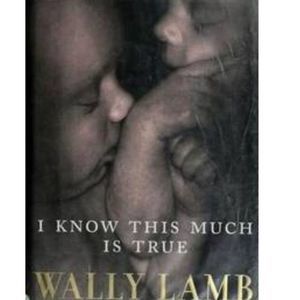 Wally Lamb hardcover book. I Know This Much Is True is the title.